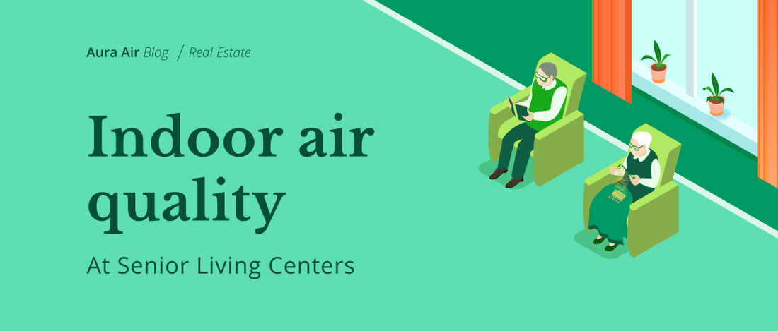 5 Ways to Improve Indoor Air Quality at Your Senior Living Center-Aura Air